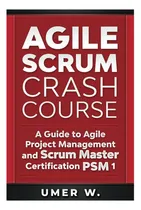 Comprar Libro: Agile Scrum Crash Course: A Guide To Agile Project Ma