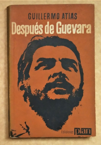 Guillermo Atias. Despues De Guevara