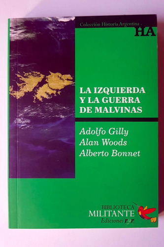 La Izquierda Y La Guerra De Malvinas, Adolfo Gilly