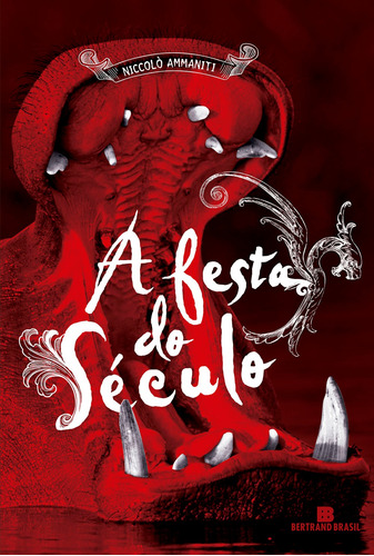 A festa do século, de Ammaniti, Niccolo. Editora Bertrand Brasil Ltda., capa mole em português, 2011