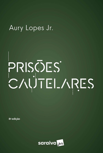 Prisões Cautelares - 8ª Edição 2023, De Aury Lopes Jr. Editora Saraiva Jur, Capa Mole Em Português