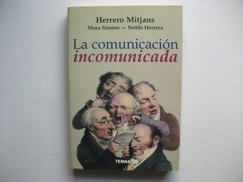 La Comunicación Incomunicada - Herrero Mitjans / Simoes / He