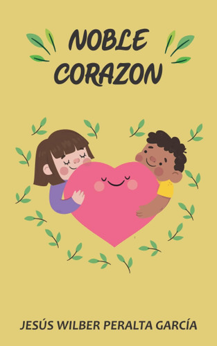 Libro: Noble Corazón (spanish Edition): Una Adorable Histori