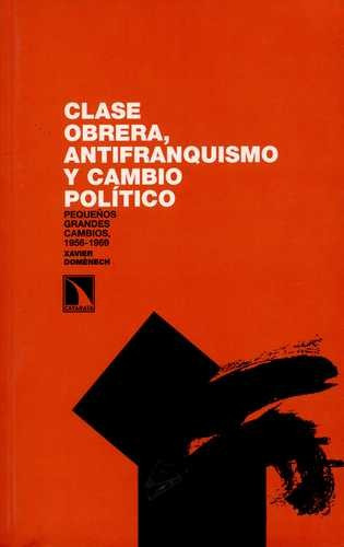 Libro Clase Obrera, Antifranquismo Y Cambio Político. Peque