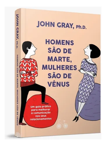 Homens são de Marte, mulheres são de Vênus: Um guia prático para melhorar a comunicação e conseguir o que você quer nos seus relacionamentos, de Gray, John. Editorial Editora Rocco Ltda, capa mole em português, 2015