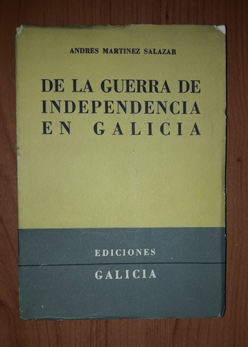 De La Guerra De Independencia En Galicia A. Martinez Salazar