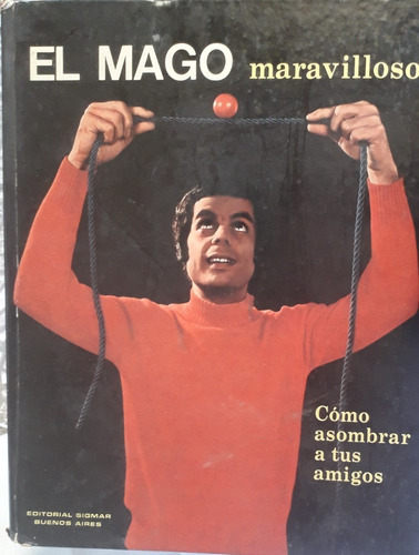 Libro Infantil * El Mago Maravilloso* Sigmar 1972 Majax G. 