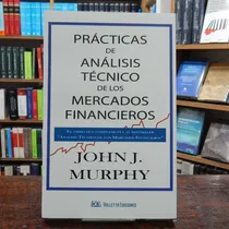 Comprar Murphy Prácticas De Análisis Técnico De Los Mercados Fina...