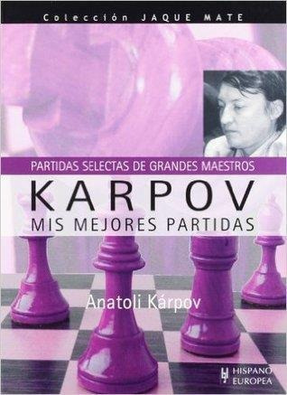 Karpov - Mis Mejores Partidas - Continente