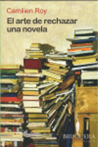 Libro El Arte De Rechazar Una Novela