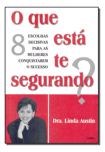 Libro Que Esta Te Segurando? O De Austin Linda Cultrix