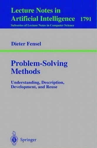 Problem-solving Methods, De Dieter Fensel. Editorial Springer Verlag Berlin Heidelberg Gmbh Co Kg, Tapa Blanda En Inglés