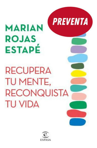 Recupera Tu Mente, Reconquista Tu Vida / Matian Rojas Estape