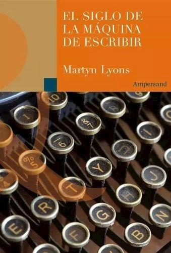 Siglo De La Maquina De Escribir, El - Lyons, Martyn