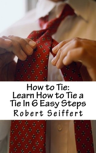 How To Tie Learn How To Tie A Tie In 6 Easy Steps