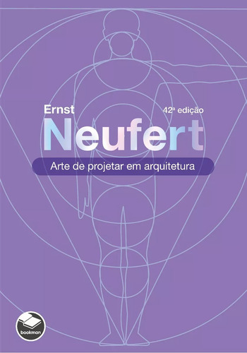 Arte De Projetar Em Arquitetura 42ª Edição Ernst Neufert Editora Bookman Com Planner De Arquiteto