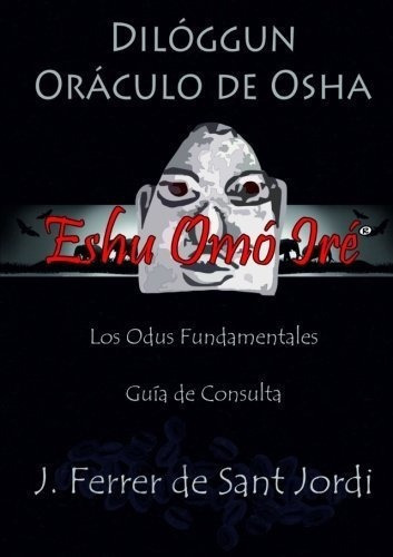 Diloggun, Oraculo De Osha Y Sus Odus Fundamentales, de Ferrer De Sant Jordi Maldonado, José Franci. Editorial Lulu en español
