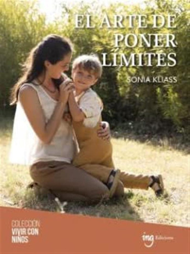L'art De Posar Limits: 1 -viure Amb Infants-