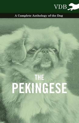 Libro The Pekingese - A Complete Anthology Of The Dog - V...