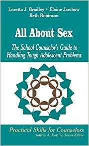 All About Sex The School Counselorrs Guide To Handling Tough