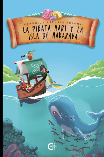 La Pirata Mari Y La Isla De Makarava, De Asensio Arjona , Verónica.., Vol. 1.0. Editorial Caligrama, Tapa Blanda, Edición 1.0 En Español, 2022