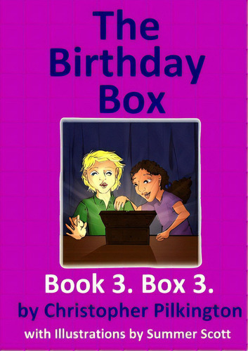 The Birthday Box: Book 3, De Pilkington, Christopher., Vol. 3. Editorial Lulu Pr, Tapa Blanda En Inglés