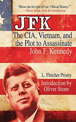 Jfk : The Cia, Vietnam, And The Plot To Assassinate John F. Kennedy, De L Fletcher Prouty. Editorial Skyhorse Publishing, Tapa Blanda En Inglés