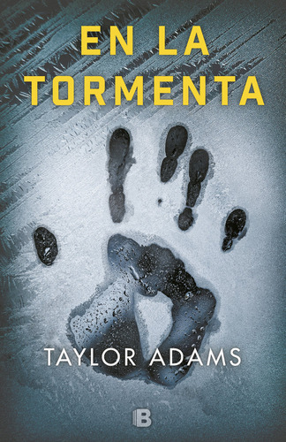 En La Tormenta, De Adams, Taylor. Editorial B (ediciones B), Tapa Blanda En Español