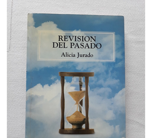 Revision Del Pasado Alicia Jurado Ediciones Elefante Blanco