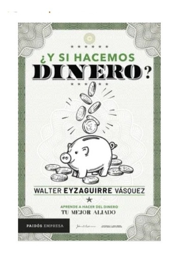 Y  Si  Hacemos  Dinero - Walter  E. Vasquez.  Nuevo