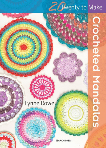 Crocheted Mandalas, De Lynne Rowe. Editorial Search Press, Tapa Blanda En Inglés, 2016