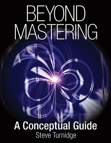 Beyond Mastering A Conceptual Guide (music Pro Guides)