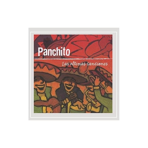 Panchito Las Ultimas Canciones Usa Import Cd Nuevo