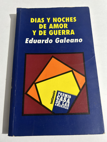 Libro Días Y Noches De Amor Y De Guerra - Eduardo Galeano