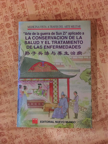 Arte De La Guerra De Sun Zi Aplicado A La Conservación De La Salud Y El Tratamiento De Las Enfermedades, De Wu Rusong, Wang Hongtu, Huang Ying. Editorial Nuevo Mundo En Español