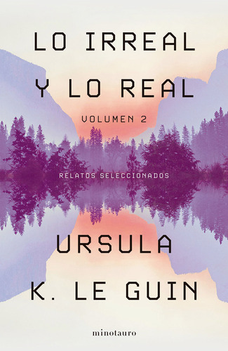 Lo Irreal Y Lo Real - Volumen 2 - Ursula K. Le Guin