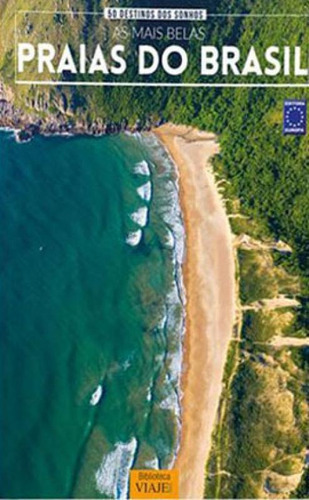 50 Destinos Dos Sonhos: As Mais Belas Praias Do Brasil, De A Europa. Editora Europa, Capa Mole Em Português