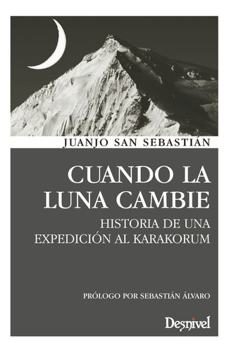 Cuando La Luna Cambie, De San Sebastián Arroyo, Juan José. Editorial Ediciones Desnivel En Español