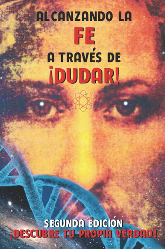 Libro Alcanzando La Fe A Través De ¡dudar! Segunda Edición