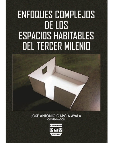 Enfoques Complejos De Los Espacios Habitables Del Tercer Milenio, De Cordon Garcia, Jose Antonio. Editorial Plaza Y Valdes Editores En Español