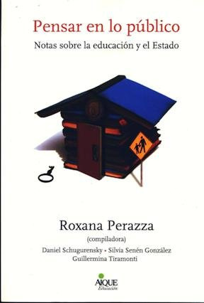 Libro Pensar En Lo Publico Notas Sobre La Educacion Y El Est