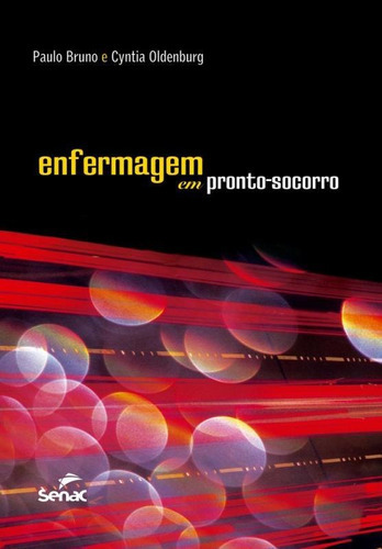 Enfermagem Em Pronto Socorro - Senac, De Paulo Bruno. Editora Editora Senac De Sao Paulo, Capa Mole Em Português