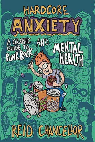 Hardcore Anxiety: A Graphic Guide To Punk Rock And Mental Health (comix Journalism), De Chancellor, Reid. Editorial Microcosm Publishing, Tapa Blanda En Inglés