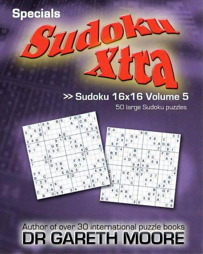 Sudoku 16x16 Volume 5: Sudoku Xtra Specials, De Moore, Gareth., Vol. 5. Editorial Createspace, Tapa Blanda En Inglés
