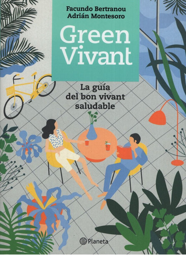 Green Vivant. La Guia Del Bon Vivant Saludable