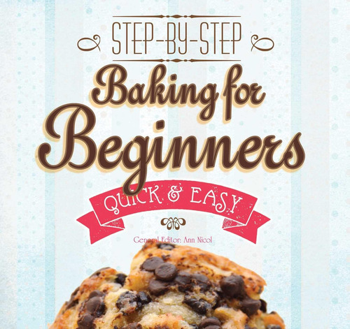 Libro: Baking For Beginners: Step-by-step, Quick &?easy (qui