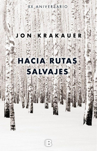 Hacia Rutas Salvajes. Jon Krakauer. Ediciones B
