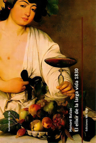 El Elixir De La Larga Vida 1830, De Honore De Balzac. Editorial Createspace Independent Publishing Platform, Tapa Blanda En Español