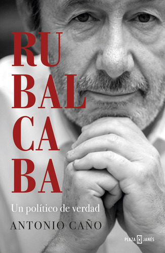Rubalcaba, De Caño, Antonio. Editorial Plaza & Janes, Tapa Dura En Español