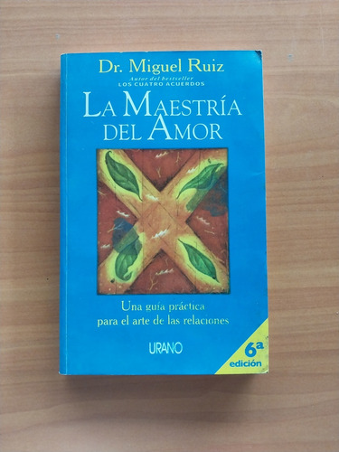 La Maestría Del Amor. Dr. Miguel Ruiz. Espiritualidad 